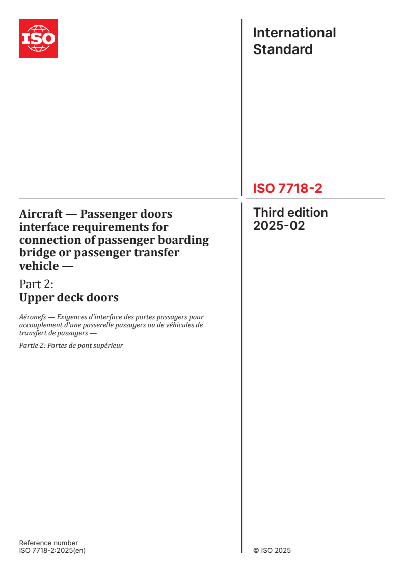 ISO 7718-2:2025 - Aircraft — Passenger doors interface requirements for connection of passenger boarding bridge or passenger transfer vehicle — Part 2: Upper deck doors
Released:6. 02. 2025