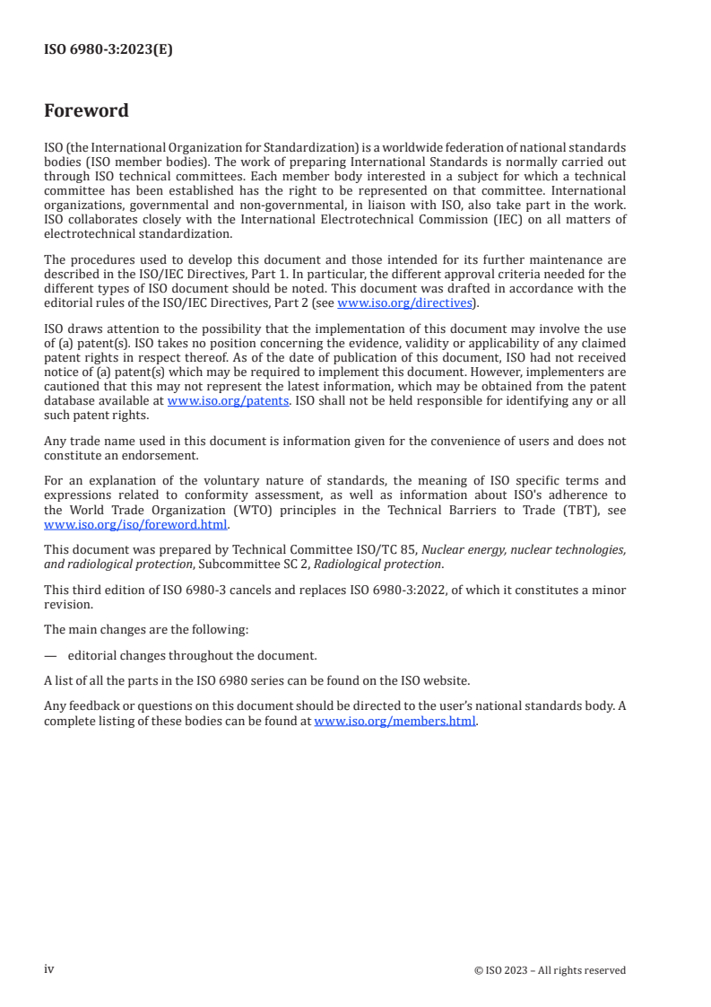ISO 6980-3:2023 ISO 6980-3:2023 - Nuclear energy — Reference beta-particle radiation — Part 3: Calibration of area and personal dosemeters and the determination of their response as a function of beta radiation energy and angle of incidence
Released:22. 11. 2023 - Page 4 preview