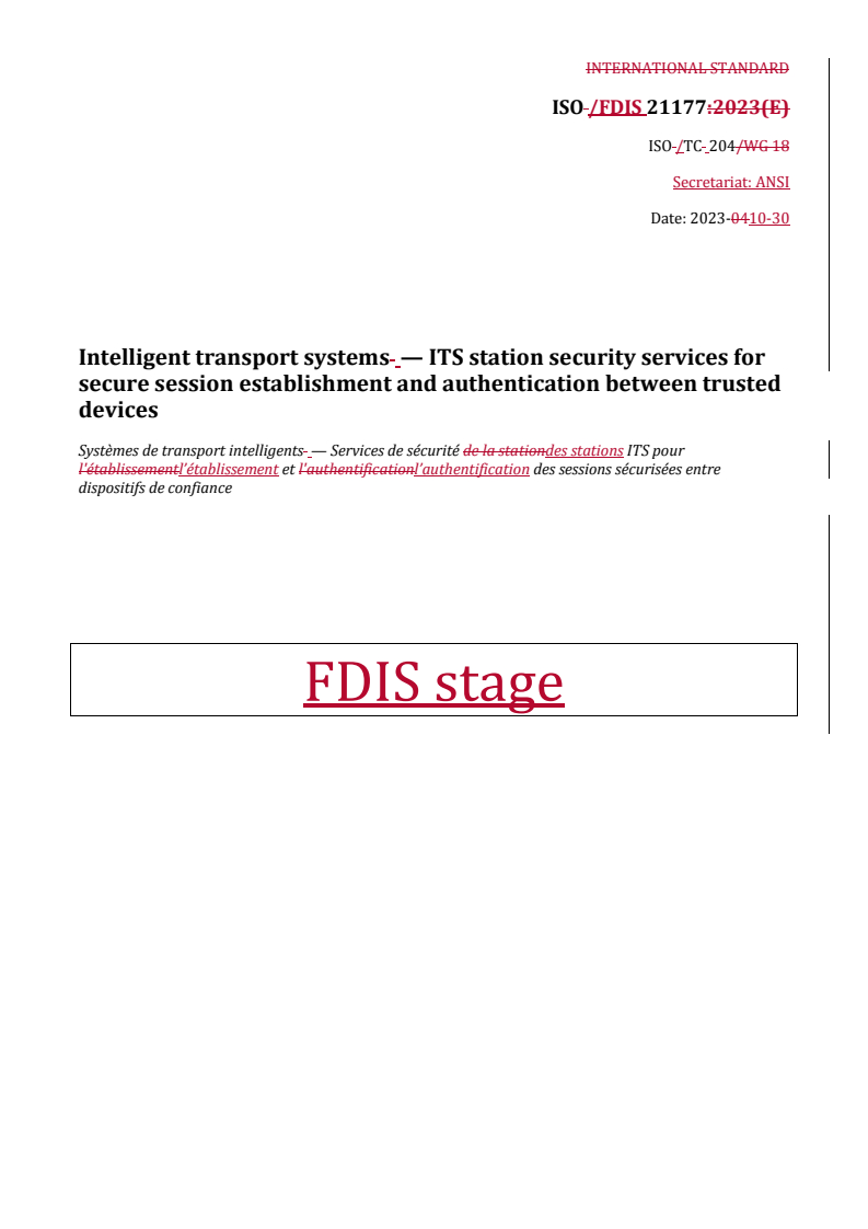 REDLINE ISO/FDIS 21177 - Intelligent transport systems — ITS station security services for secure session establishment and authentication between trusted devices
Released:30. 10. 2023