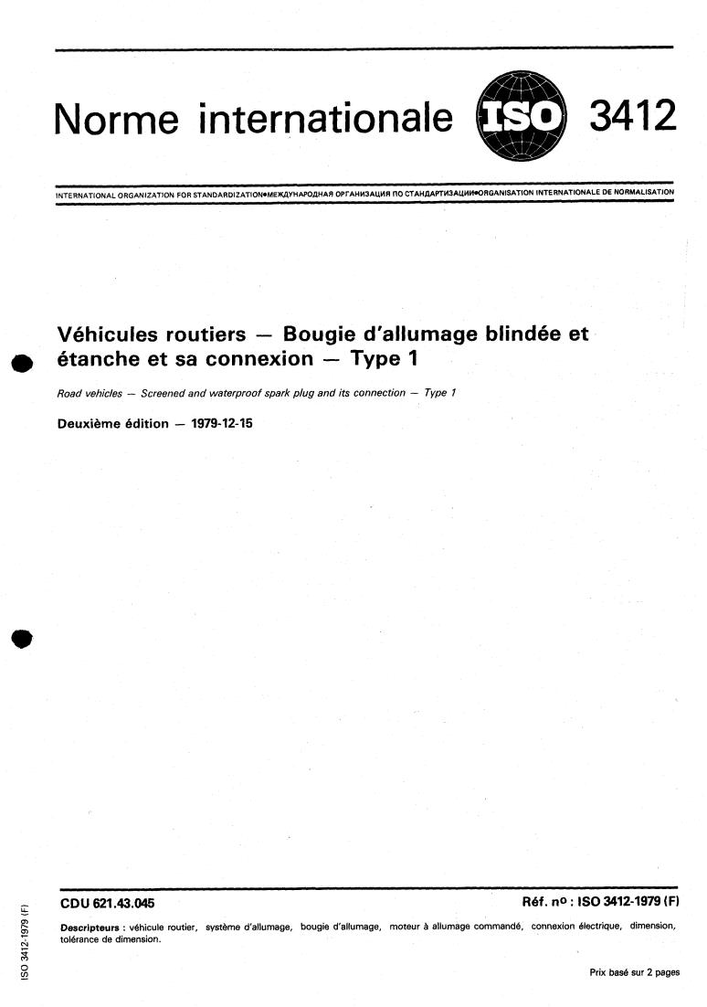 ISO 3412:1979 - Road vehicles — Screened and waterproof spark plug and its connexion — Type 1
Released:12/1/1979