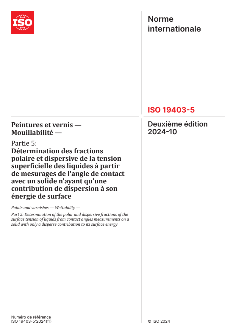 ISO 19403-5:2024 - Peintures et vernis — Mouillabilité — Partie 5: Détermination des fractions polaire et dispersive de la tension superficielle des liquides à partir de mesurages de l'angle de contact avec un solide n'ayant qu'une contribution de dispersion à son énergie de surface
Released:18. 10. 2024