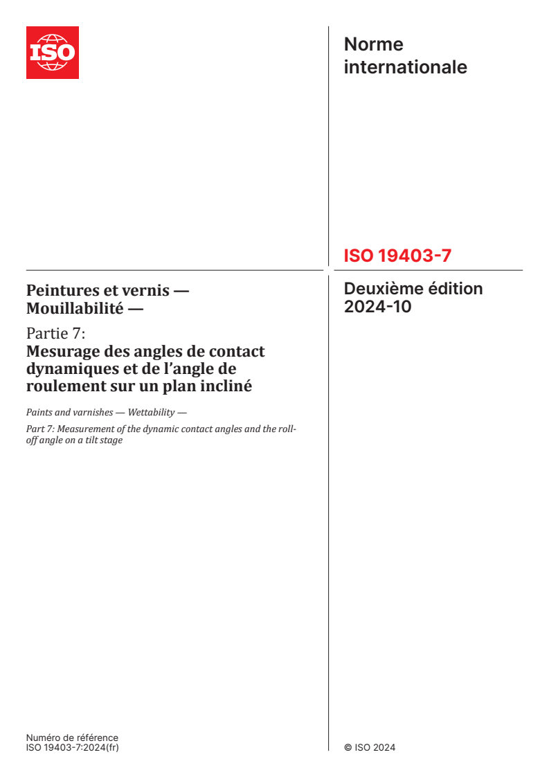 ISO 19403-7:2024 - Peintures et vernis — Mouillabilité — Partie 7: Mesurage des angles de contact dynamiques et de l’angle de roulement sur un plan incliné
Released:18. 10. 2024