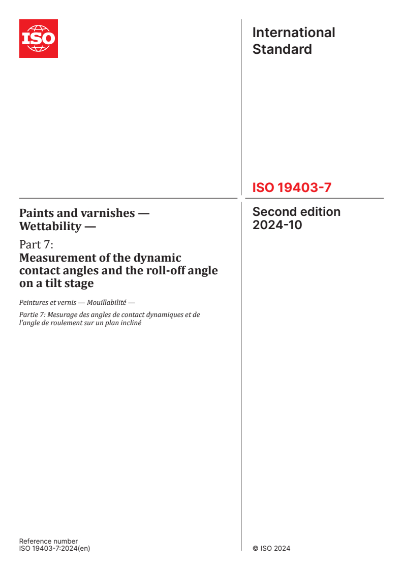 ISO 19403-7:2024 - Paints and varnishes — Wettability — Part 7: Measurement of the dynamic contact angles and the roll-off angle on a tilt stage
Released:18. 10. 2024