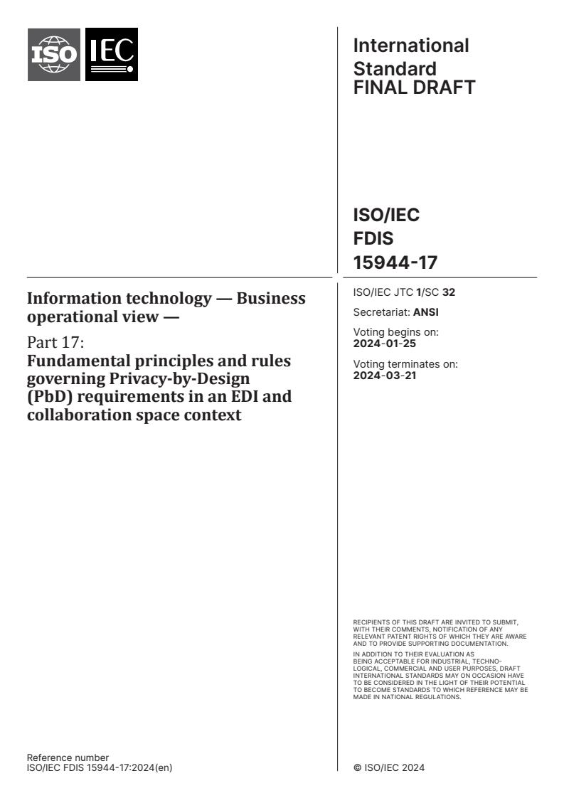 ISO/IEC FDIS 15944-17 - Information technology — Business operational view — Part 17: Fundamental principles and rules governing Privacy-by-Design (PbD) requirements in an EDI and collaboration space context
Released:11. 01. 2024