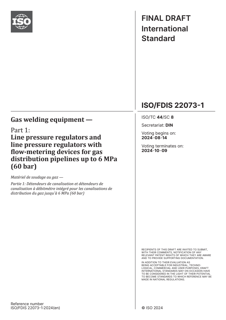 ISO/FDIS 22073-1 - Gas welding equipment — Part 1: Line pressure regulators and line pressure regulators with flow-metering devices for gas distribution pipelines up to 6 MPa (60 bar)
Released:31. 07. 2024