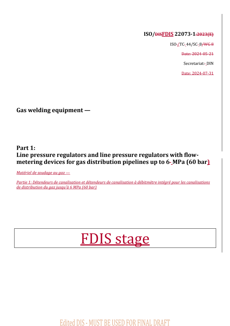 REDLINE ISO/FDIS 22073-1 - Gas welding equipment — Part 1: Line pressure regulators and line pressure regulators with flow-metering devices for gas distribution pipelines up to 6 MPa (60 bar)
Released:31. 07. 2024