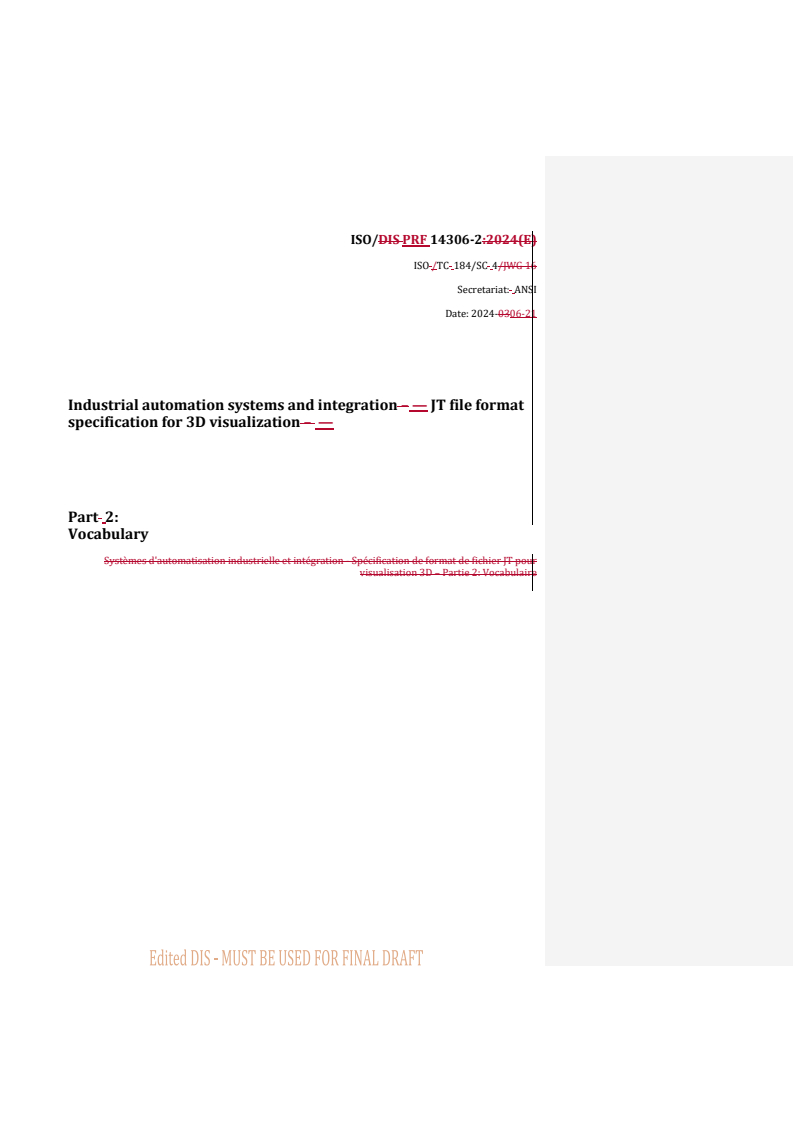 REDLINE ISO/PRF 14306-2 - Industrial automation systems and integration — JT file format specification for 3D visualization — Part 2: Vocabulary
Released:2. 07. 2024