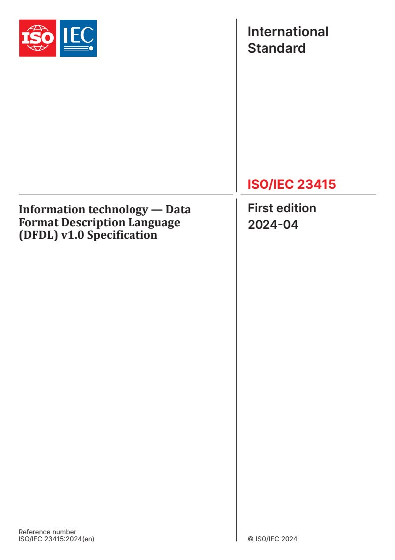 ISO/IEC 23415:2024 - Information technology — Data Format Description Language (DFDL) v1.0 Specification
Released:11. 04. 2024