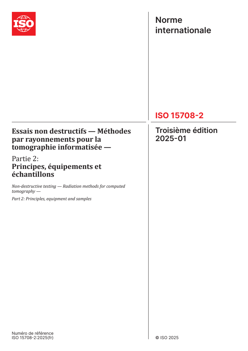 ISO 15708-2:2025 - Essais non destructifs — Méthodes par rayonnements pour la tomographie informatisée — Partie 2: Principes, équipements et échantillons
Released:14. 01. 2025