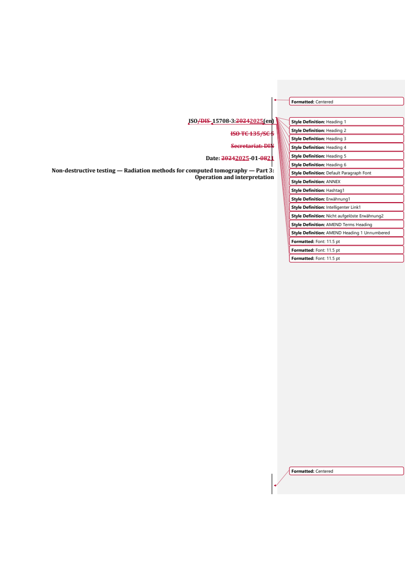 REDLINE ISO/FDIS 15708-3 - Non-destructive testing — Radiation methods for computed tomography — Part 3: Operation and interpretation
Released:4. 03. 2025