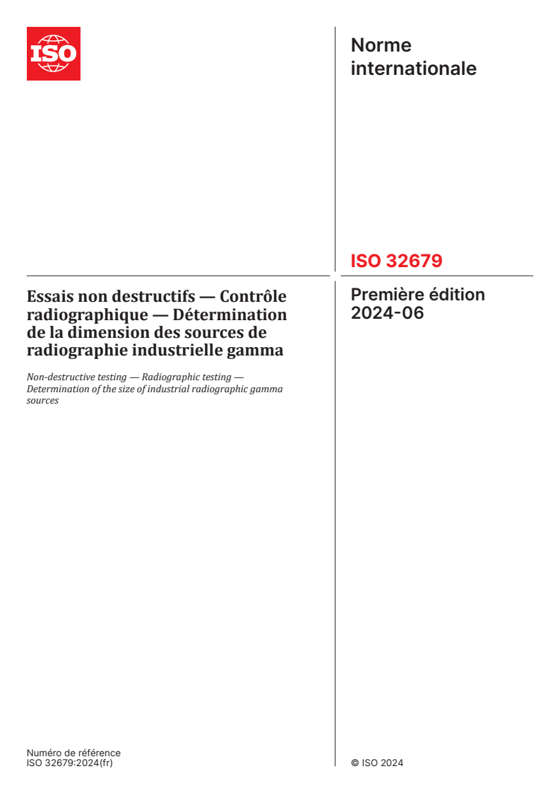 ISO 32679:2024 - Essais non destructifs — Contrôle radiographique — Détermination de la dimension des sources de radiographie industrielle gamma
Released:17. 06. 2024
