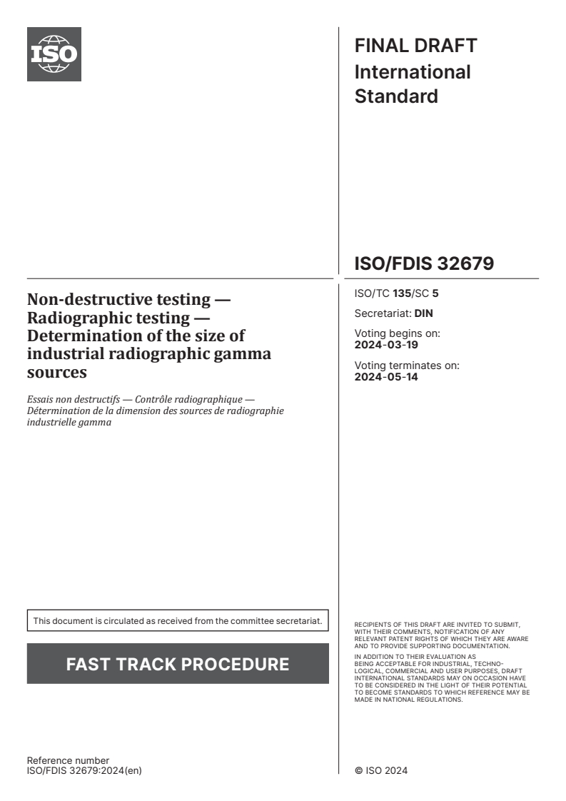 ISO/FDIS 32679 - Non-destructive testing — Radiographic testing — Determination of the size of industrial radiographic gamma sources
Released:5. 03. 2024