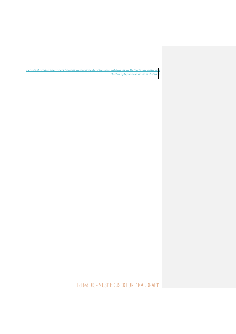 REDLINE ISO/FDIS 23505 - Petroleum and liquid petroleum products — Calibration of spherical tanks — External electro-optical distance-ranging method
Released:2. 05. 2025