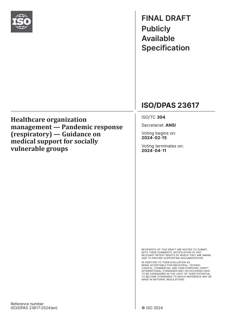 ISO/DPAS 23617 - Healthcare organization management — Pandemic response (respiratory) — Guidance on medical support for socially vulnerable groups
Released:1. 02. 2024