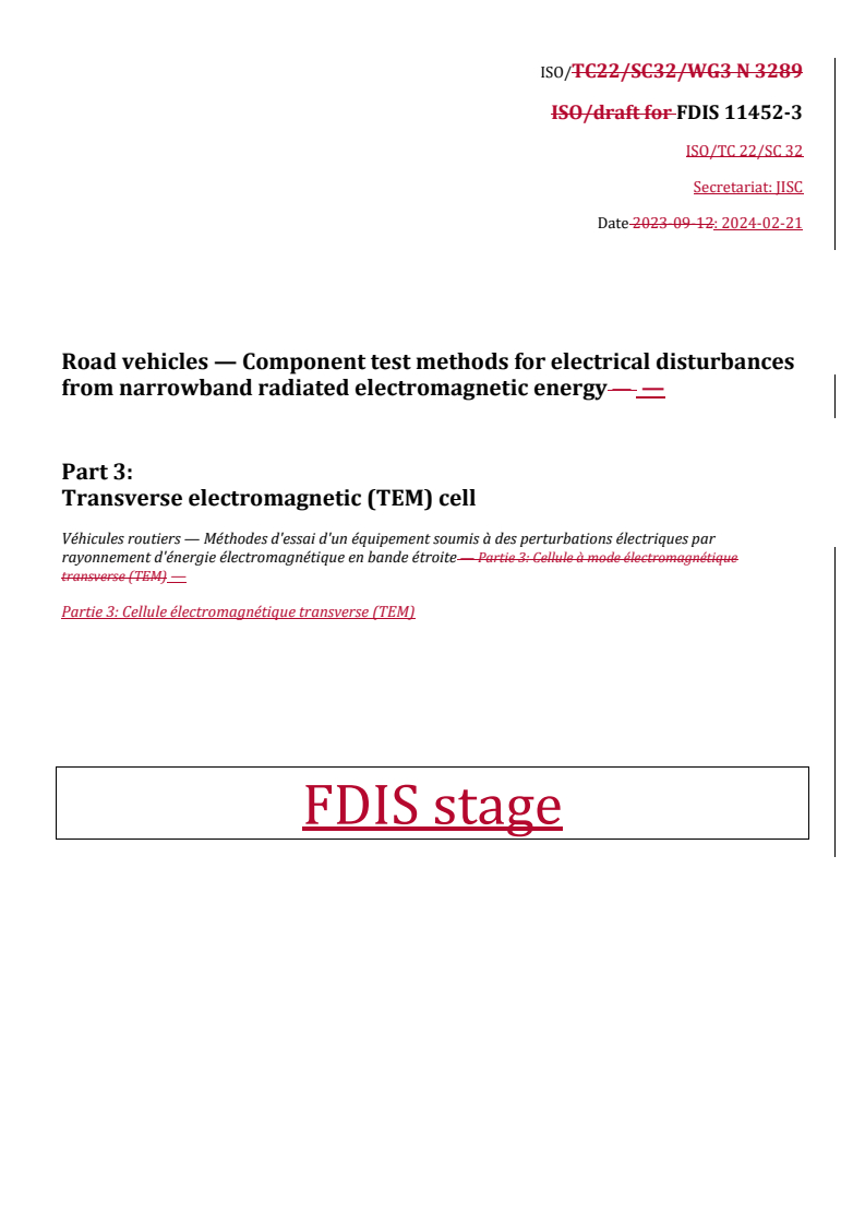 REDLINE ISO/FDIS 11452-3 - Road vehicles — Component test methods for electrical disturbances from narrowband radiated electromagnetic energy — Part 3: Transverse electromagnetic (TEM) cell
Released:21. 02. 2024