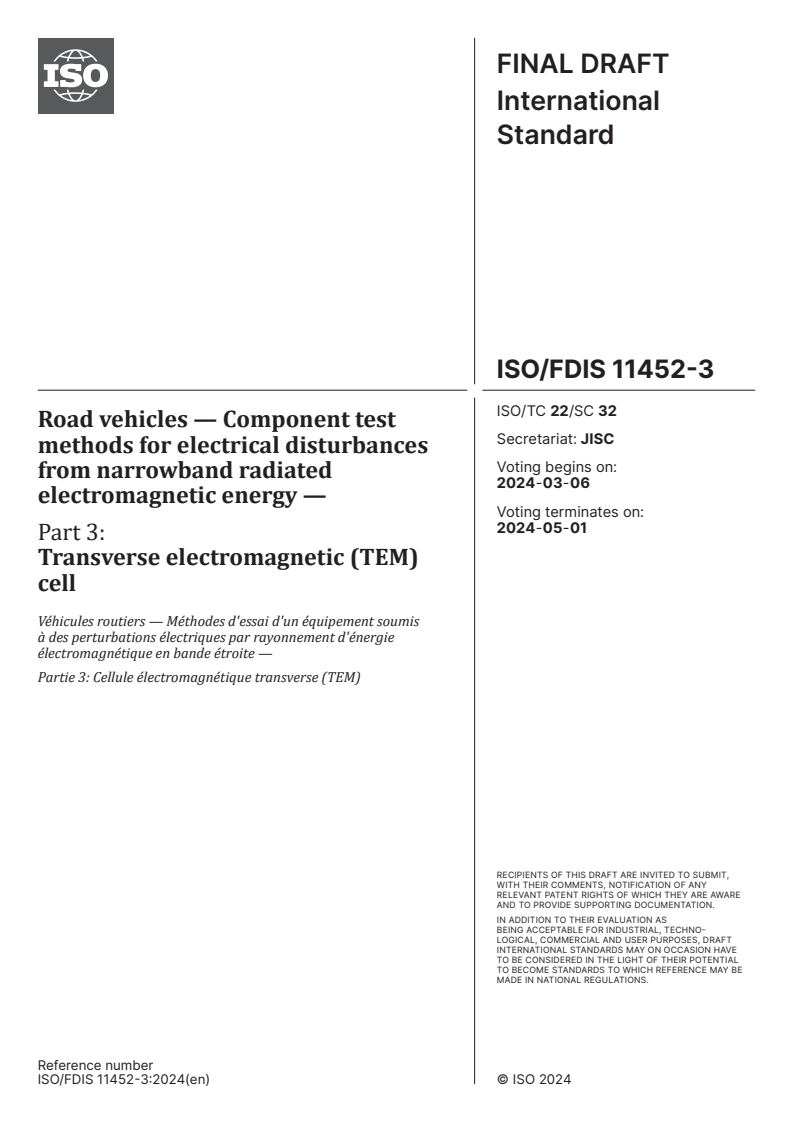 ISO/FDIS 11452-3 - Road vehicles — Component test methods for electrical disturbances from narrowband radiated electromagnetic energy — Part 3: Transverse electromagnetic (TEM) cell
Released:21. 02. 2024