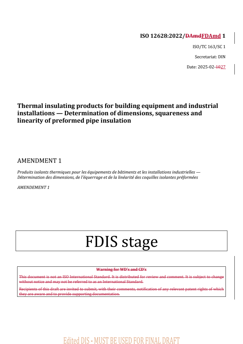 REDLINE ISO 12628:2022/FDAmd 1 - Thermal insulating products for building equipment and industrial installations — Determination of dimensions, squareness and linearity of preformed pipe insulation — Amendment 1
Released:27. 02. 2025