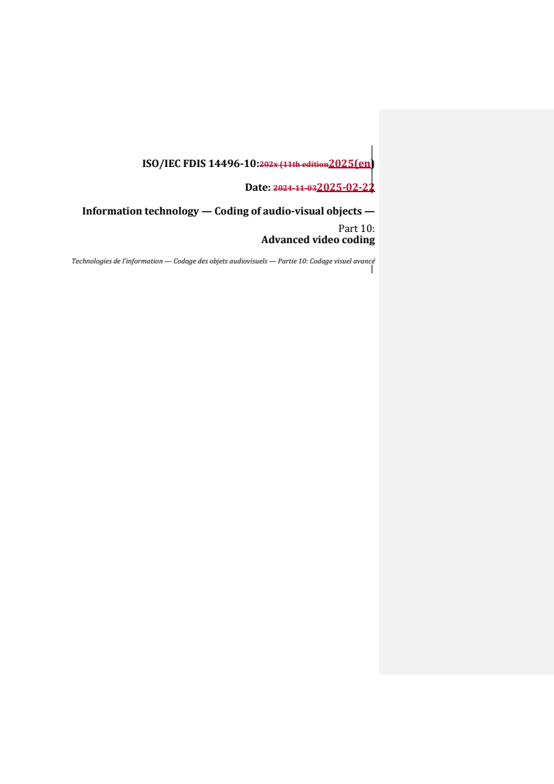 REDLINE ISO/IEC FDIS 14496-10 - Information technology — Coding of audio-visual objects — Part 10: Advanced video coding
Released:10. 03. 2025