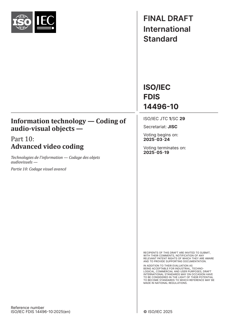ISO/IEC FDIS 14496-10 - Information technology — Coding of audio-visual objects — Part 10: Advanced video coding
Released:10. 03. 2025