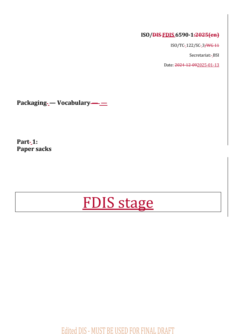 REDLINE ISO/FDIS 6590-1 - Packaging — Vocabulary — Part 1: Paper sacks
Released:13. 01. 2025