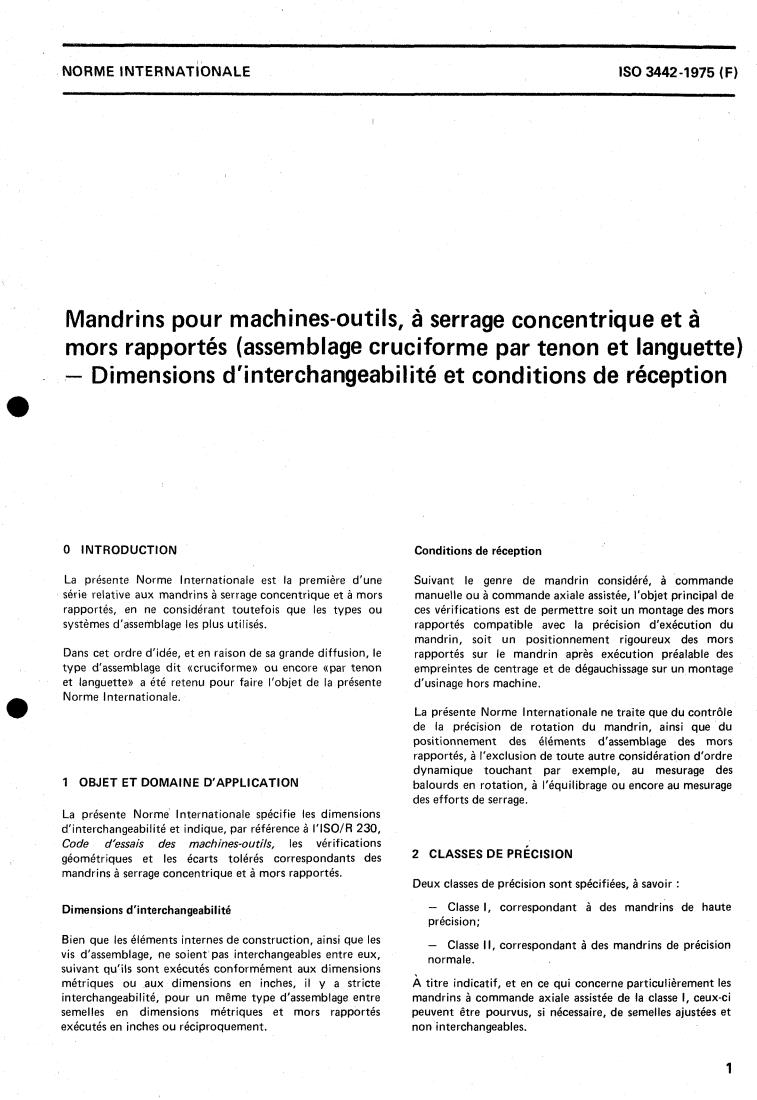 ISO 3442:1975 - Self-centring chucks for machine tools with two-piece jaws (tongue and groove type) — Sizes for interchangeability and acceptance test specifications
Released:11/1/1975