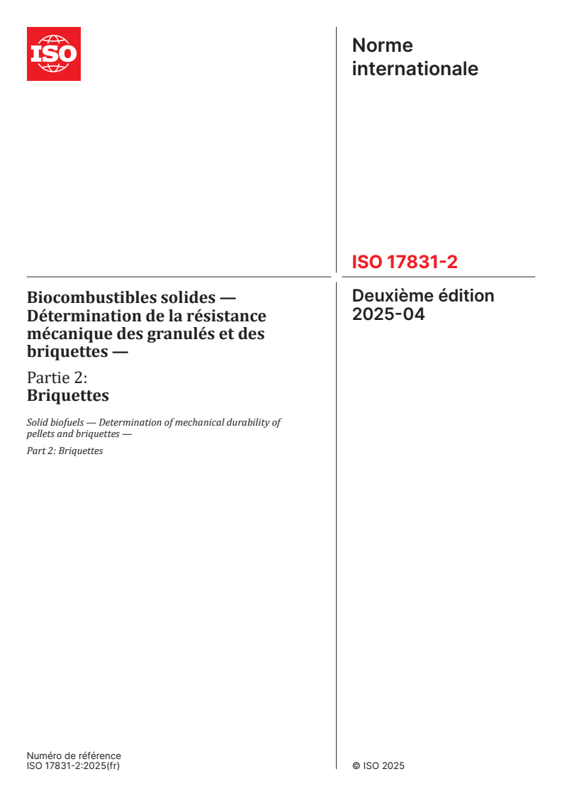 ISO 17831-2:2025 - Biocombustibles solides — Détermination de la résistance mécanique des granulés et des briquettes — Partie 2: Briquettes
Released:30. 04. 2025