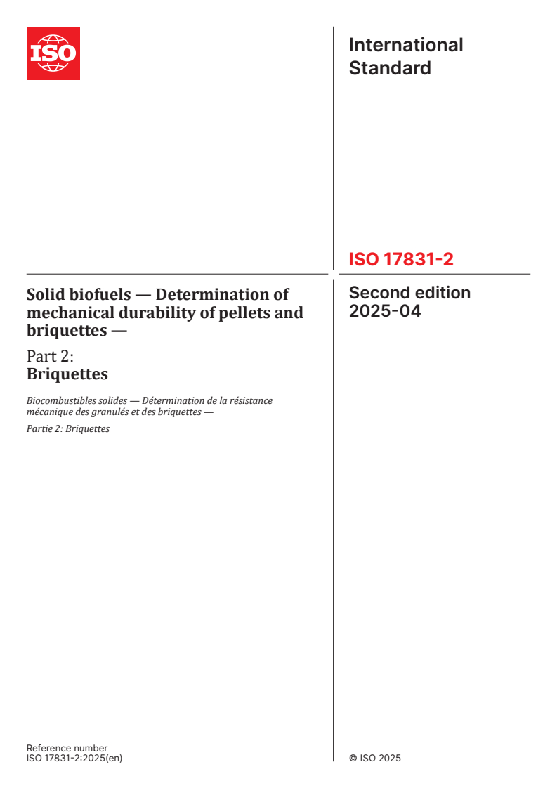 ISO 17831-2:2025 - Solid biofuels — Determination of mechanical durability of pellets and briquettes — Part 2: Briquettes
Released:30. 04. 2025