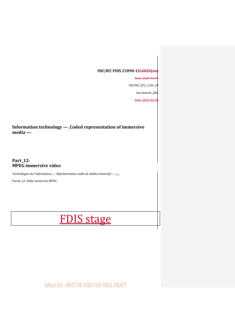 REDLINE ISO/IEC FDIS 23090-12 - Information technology — Coded representation of immersive media — Part 12: MPEG immersive video
Released:2. 05. 2025