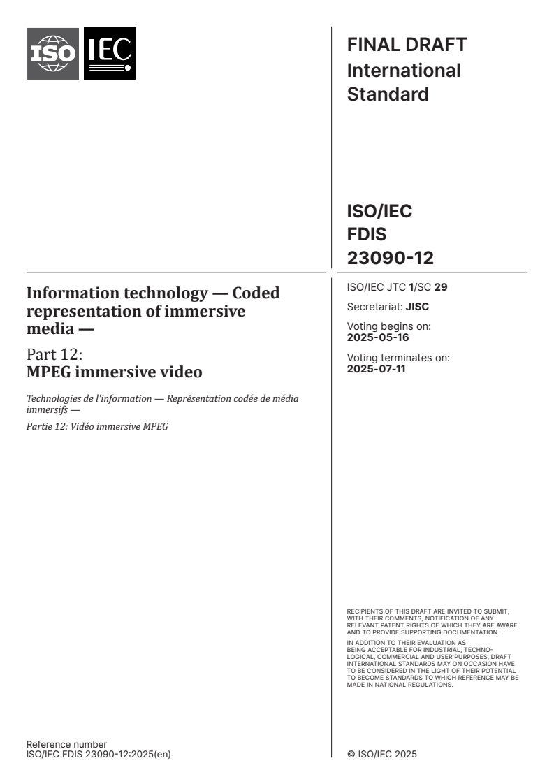 ISO/IEC FDIS 23090-12 - Information technology — Coded representation of immersive media — Part 12: MPEG immersive video
Released:2. 05. 2025