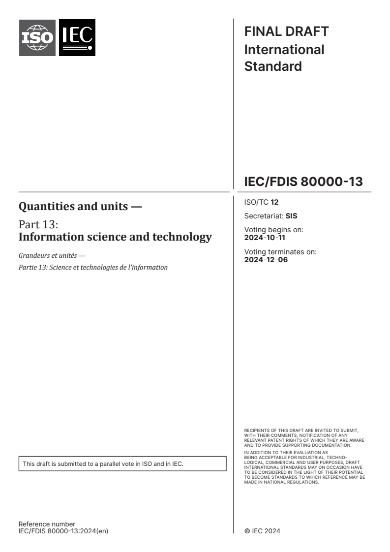 IEC/FDIS 80000-13 - Quantities and units — Part 13: Information science and technology
Released:11. 10. 2024