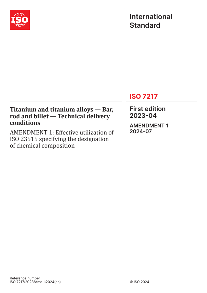 ISO 7217:2023/Amd 1:2024 - Titanium and titanium alloys — Bar, rod and billet — Technical delivery conditions — Amendment 1: Effective utilization of ISO 23515 specifying the designation of chemical composition
Released:1. 07. 2024