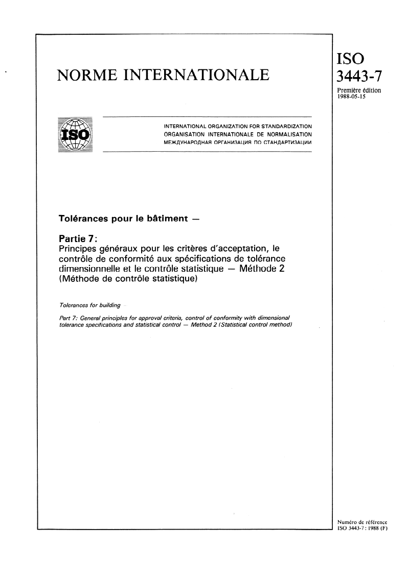 ISO 3443-7:1988 - Tolérances pour le bâtiment — Partie 7: Principes généraux pour les critères d'acceptation, le contrôle de conformité aux spécifications de tolérance dimensionnelle et le contrôle statistique — Méthode 2 (Méthode de contrôle statistique)
Released:5/12/1988