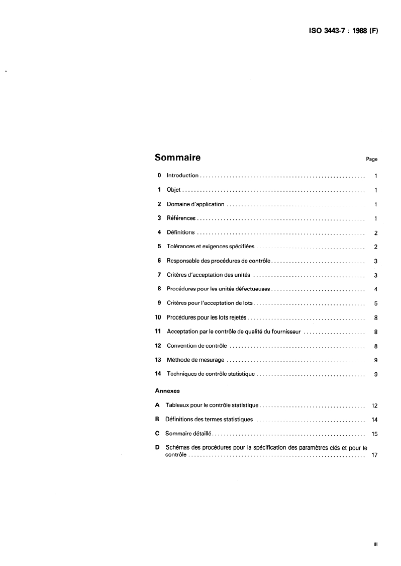 ISO 3443-7:1988 - Tolérances pour le bâtiment — Partie 7: Principes généraux pour les critères d'acceptation, le contrôle de conformité aux spécifications de tolérance dimensionnelle et le contrôle statistique — Méthode 2 (Méthode de contrôle statistique)
Released:5/12/1988
