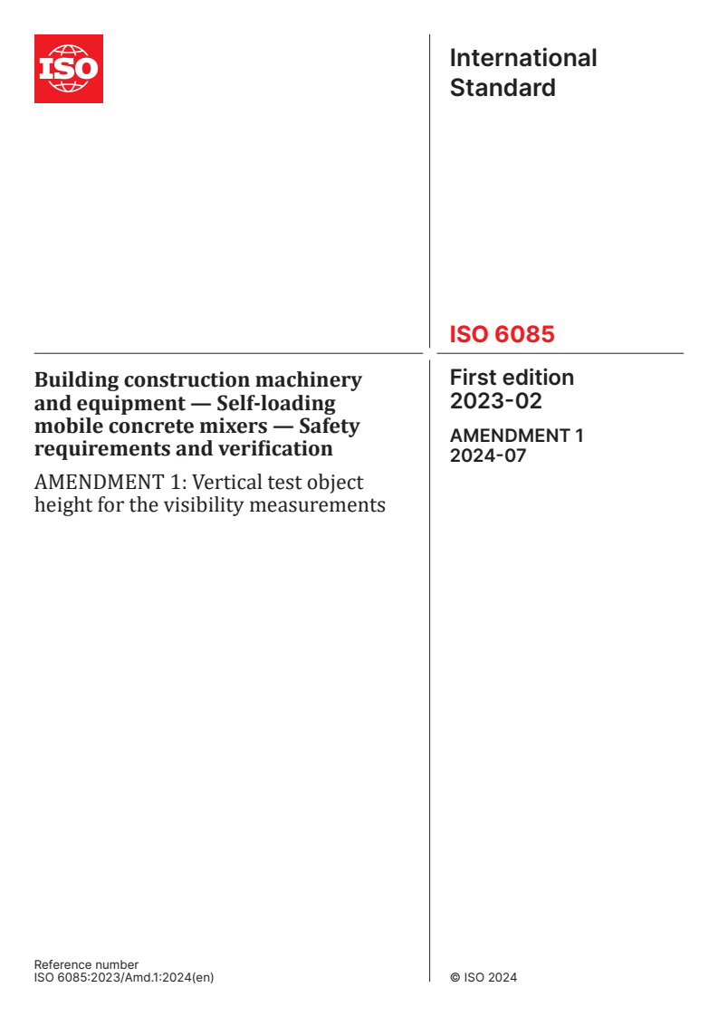 ISO 6085:2023/Amd 1:2024 - Building construction machinery and equipment — Self-loading mobile concrete mixers — Safety requirements and verification — Amendment 1: Vertical test object height for the visibility measurements
Released:22. 07. 2024