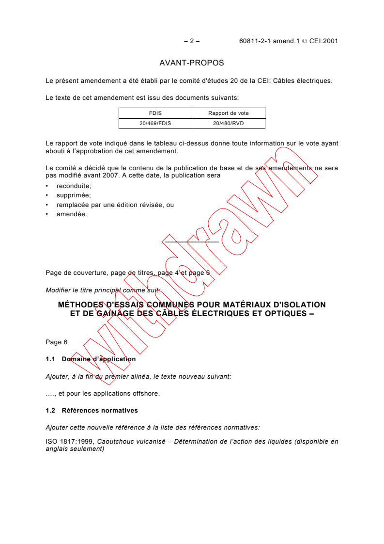 IEC 60811-2-1:1998/AMD1:2001 IEC 60811-2-1:1998/AMD1:2001 - Amendment 1 - Insulating and sheathing materials of electric and optical cables - Common test methods - Part 2-1: Methods specific to elastomeric compounds - Ozone resistance, hot set and mineral oil immersion tests
Released:7/10/2001
Isbn:283185895X - Page 2 preview