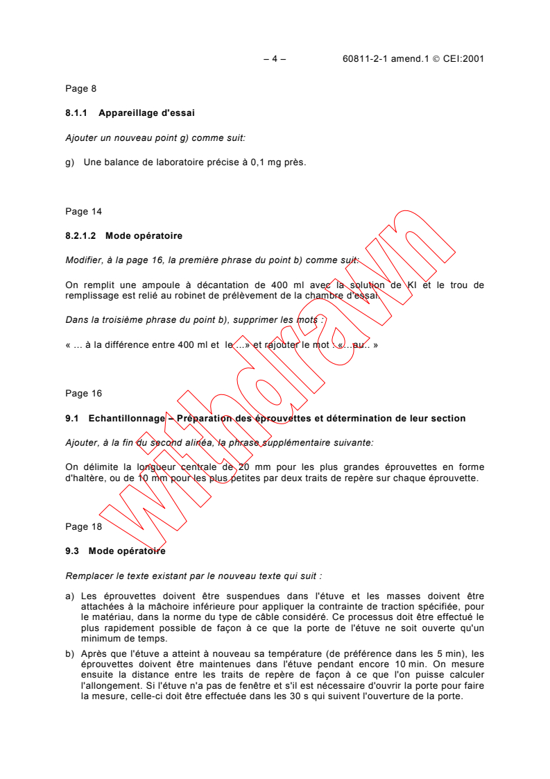 IEC 60811-2-1:1998/AMD1:2001 IEC 60811-2-1:1998/AMD1:2001 - Amendment 1 - Insulating and sheathing materials of electric and optical cables - Common test methods - Part 2-1: Methods specific to elastomeric compounds - Ozone resistance, hot set and mineral oil immersion tests
Released:7/10/2001
Isbn:283185895X - Page 4 preview