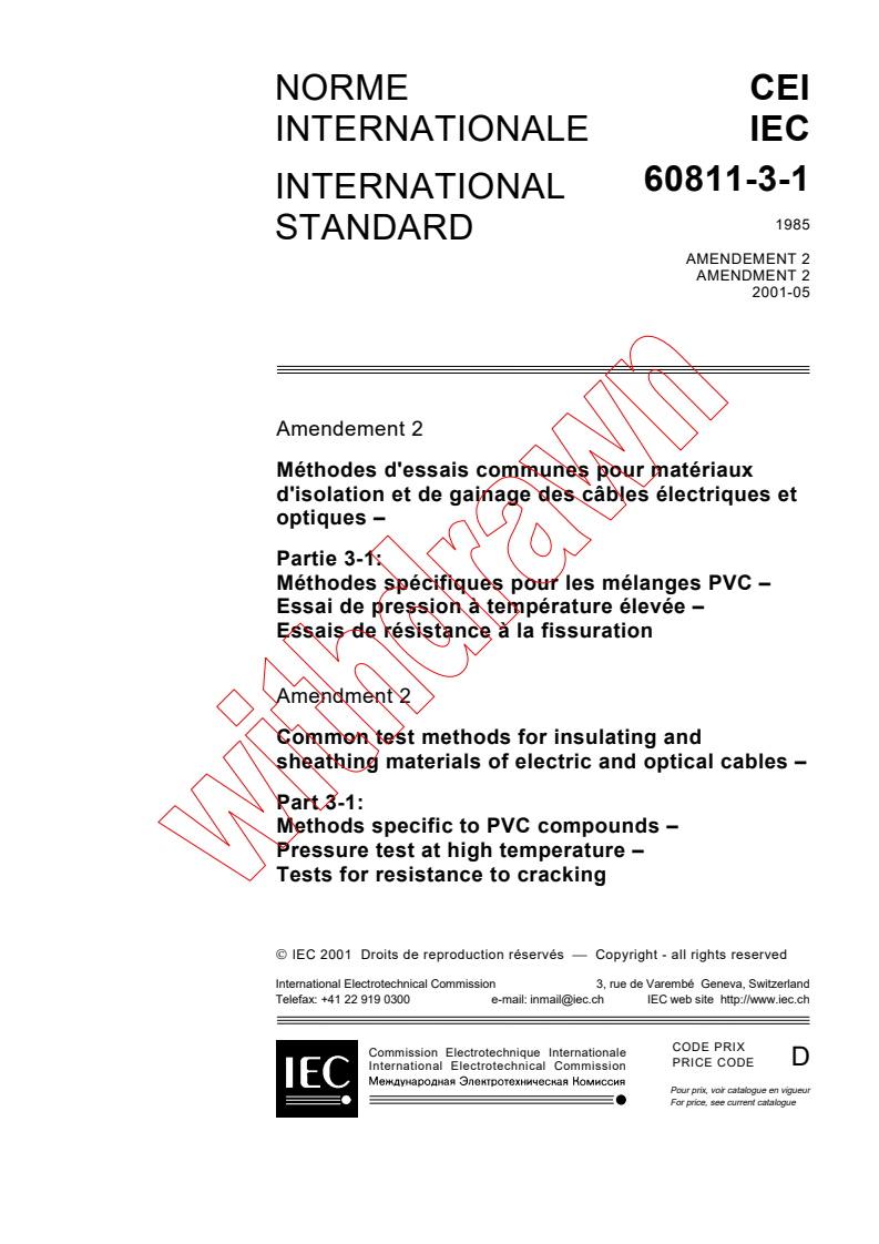 IEC 60811-3-1:1985/AMD2:2001 - Amendment 2 - Common test methods for insulating and sheathing materials of
electric cables - Part 3: Methods specific to PVC compounds -
Section One: Pressure test at high temperature - Tests for
resistance to cracking
Released:5/8/2001
Isbn:2831857864