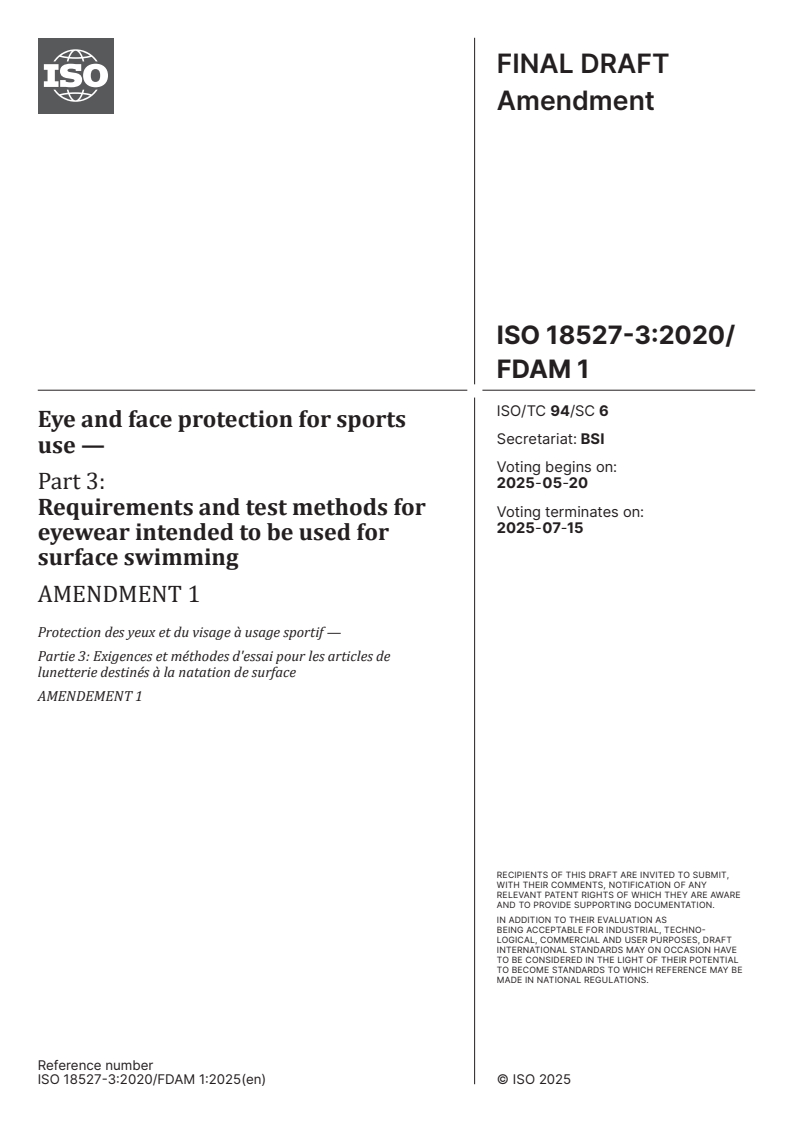 ISO 18527-3:2020/FDAmd 1 - Eye and face protection for sports use — Part 3: Requirements and test methods for eyewear intended to be used for surface swimming — Amendment 1
Released:6. 05. 2025