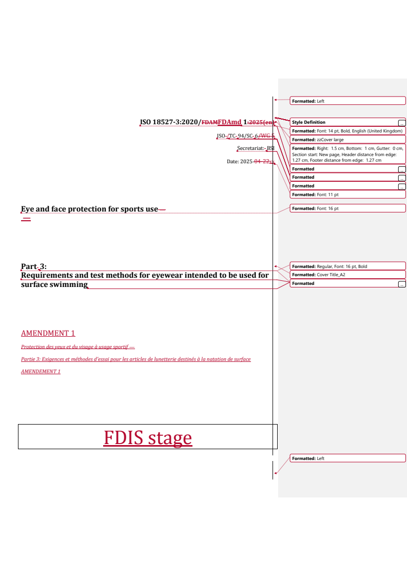 REDLINE ISO 18527-3:2020/FDAmd 1 - Eye and face protection for sports use — Part 3: Requirements and test methods for eyewear intended to be used for surface swimming — Amendment 1
Released:6. 05. 2025