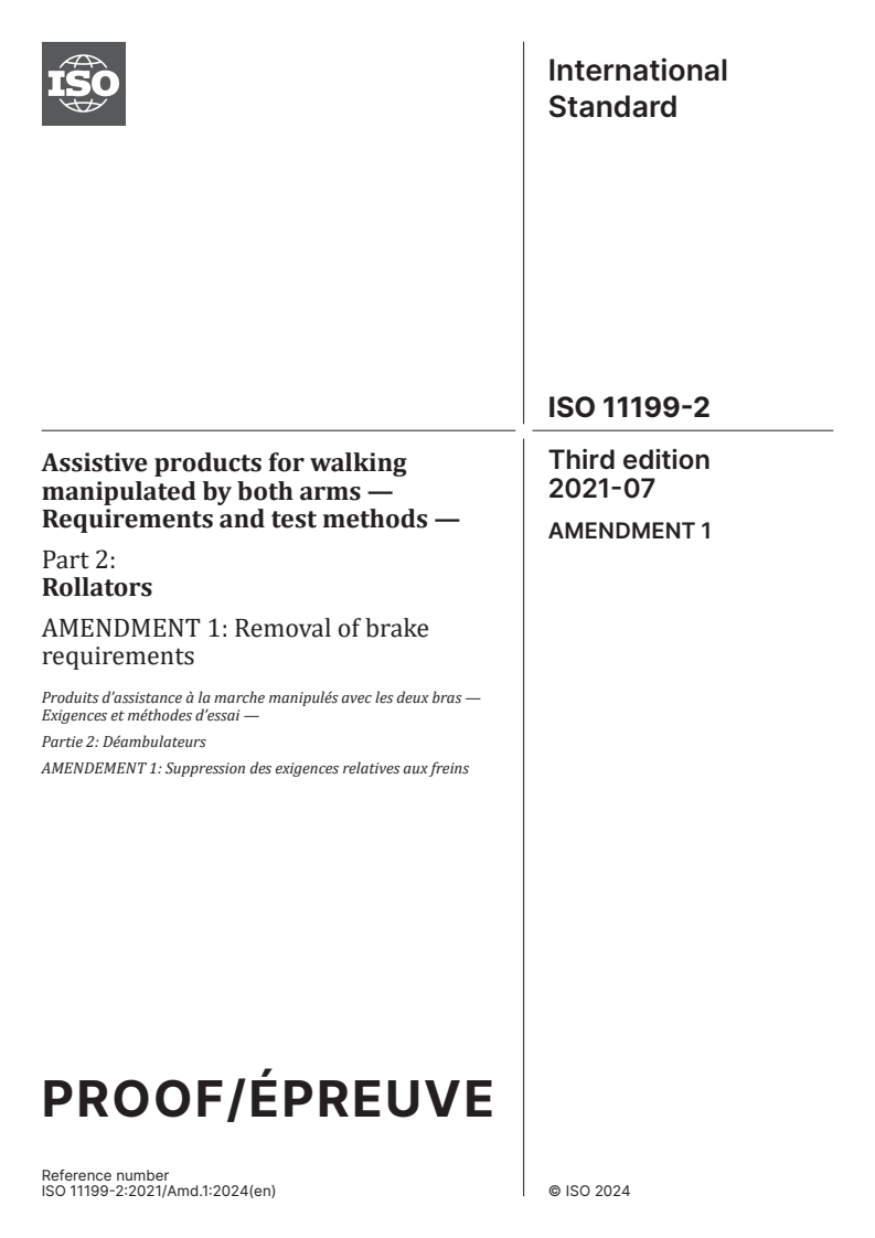 ISO 11199-2:2021/PRF Amd 1 - Assistive products for walking manipulated by both arms — Requirements and test methods — Part 2: Rollators — Amendment 1: Removal of brake requirements
Released:1. 10. 2024