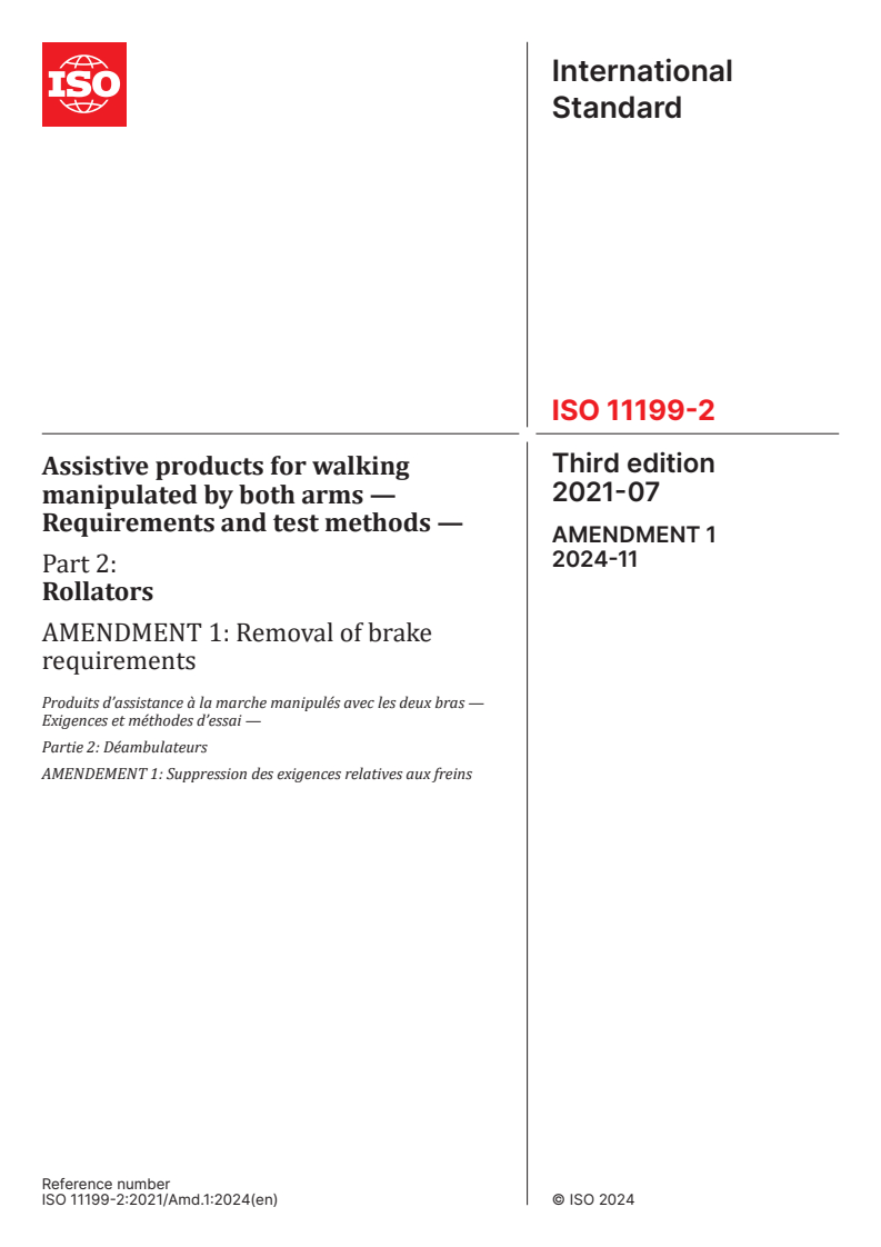 ISO 11199-2:2021/Amd 1:2024 - Assistive products for walking manipulated by both arms — Requirements and test methods — Part 2: Rollators — Amendment 1: Removal of brake requirements
Released:11/25/2024