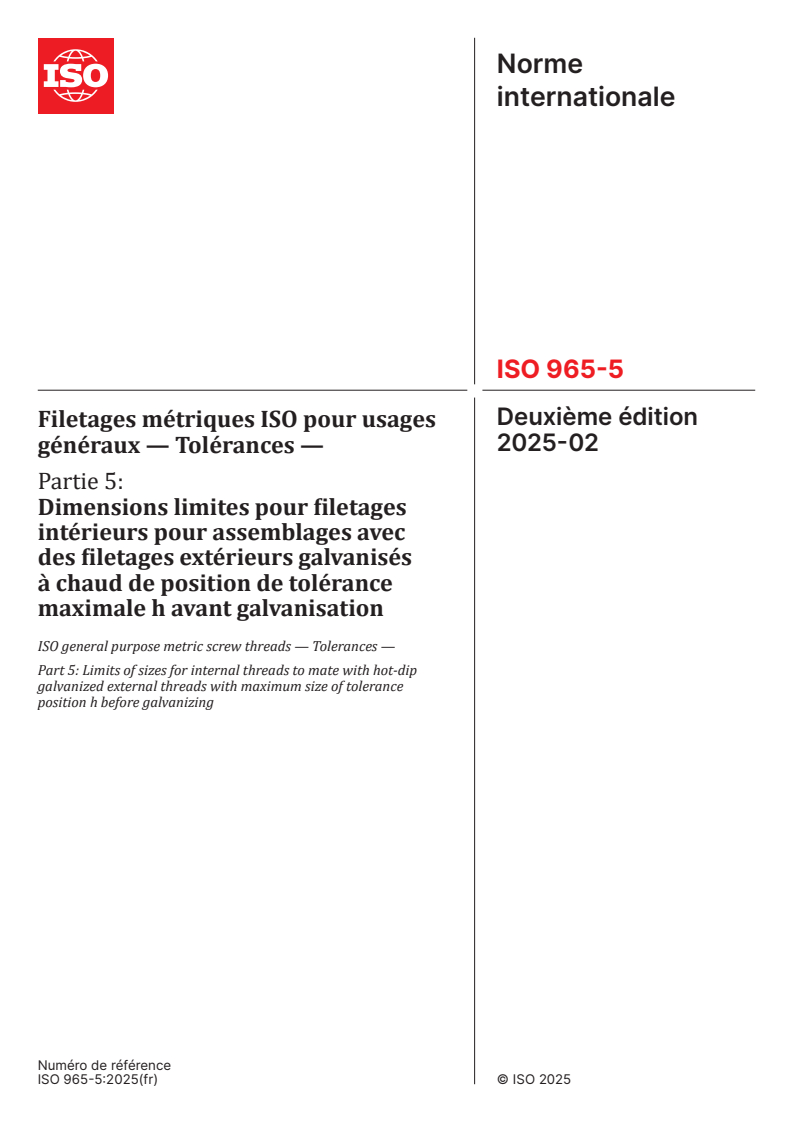 ISO 965-5:2025 - Filetages métriques ISO pour usages généraux — Tolérances — Partie 5: Dimensions limites pour filetages intérieurs pour assemblages avec des filetages extérieurs galvanisés à chaud de position de tolérance maximale h avant galvanisation
Released:12. 02. 2025