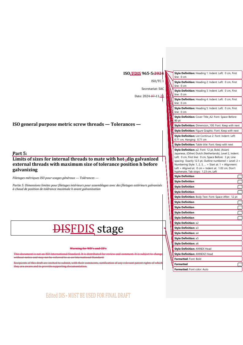 REDLINE ISO/FDIS 965-5 - ISO general purpose metric screw threads — Tolerances — Part 5: Limits of sizes for internal threads to mate with hot-dip galvanized external threads with maximum size of tolerance position h before galvanizing
Released:11/11/2024