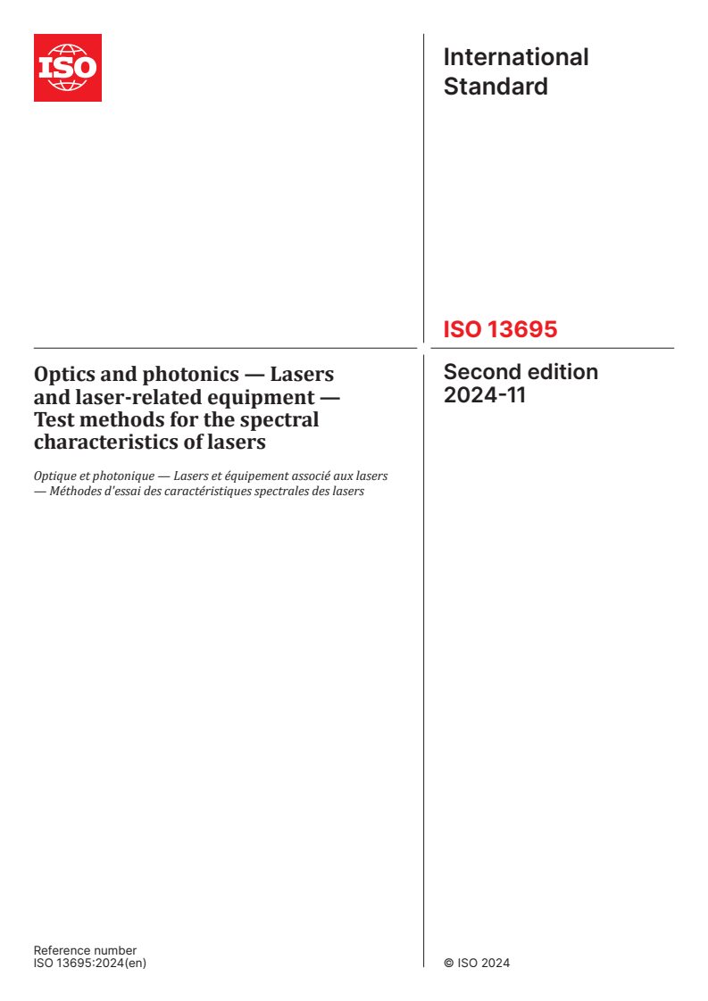 ISO 13695:2024 - Optics and photonics — Lasers and laser-related equipment — Test methods for the spectral characteristics of lasers
Released:11/22/2024