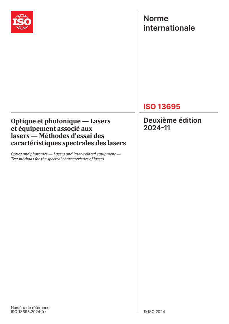 ISO 13695:2024 - Optique et photonique — Lasers et équipement associé aux lasers — Méthodes d'essai des caractéristiques spectrales des lasers
Released:11/22/2024