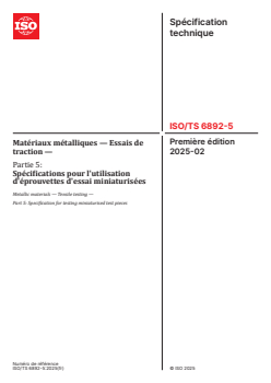 ISO/TS 6892-5:2025 - Matériaux métalliques — Essais de traction — Partie 5: Spécifications pour l'utilisation d'éprouvettes d'essai miniaturisées
Released:12. 02. 2025 - Page 1 preview