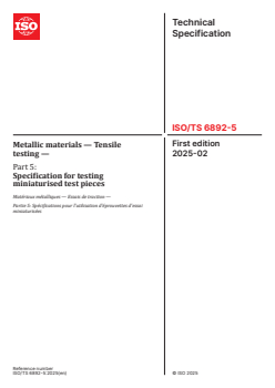 ISO/TS 6892-5:2025 - Metallic materials — Tensile testing — Part 5: Specification for testing miniaturised test pieces
Released:12. 02. 2025 - Page 1 preview