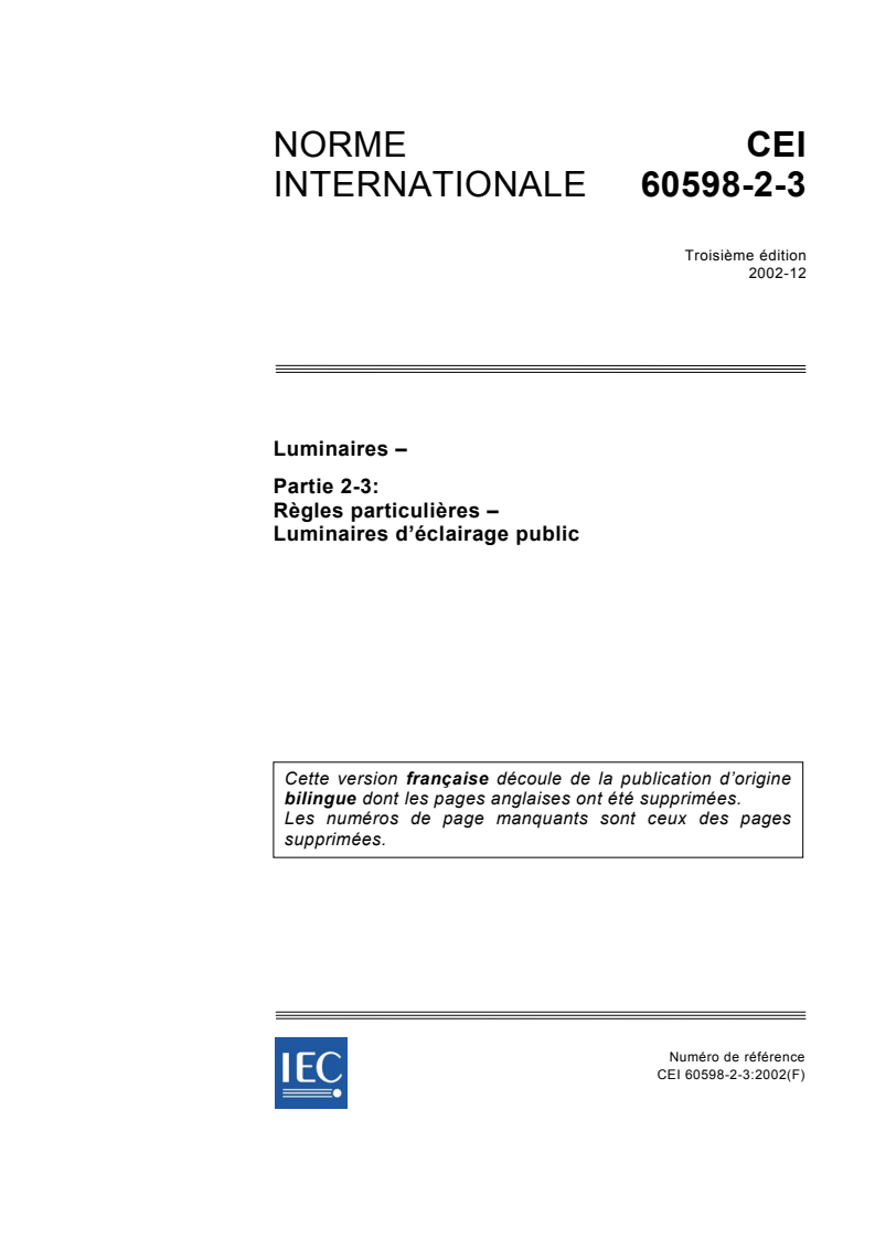 IEC 60598-2-3:2002 - Luminaires - Partie 2-3: Règles particulières - Luminaires d'éclairage public
Released:12/4/2002