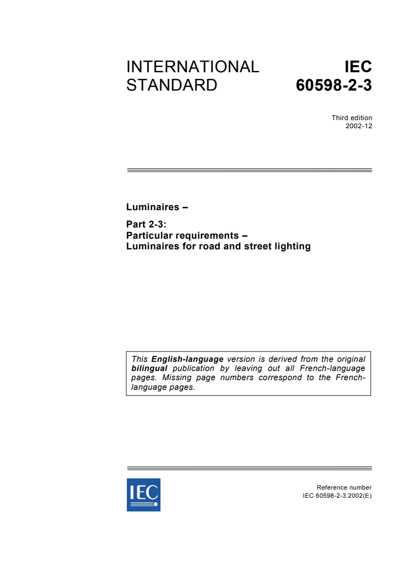IEC 60598-2-3:2002 - Luminaires - Part 2-3: Particular requirements - Luminaires for road and street lighting
Released:12/4/2002