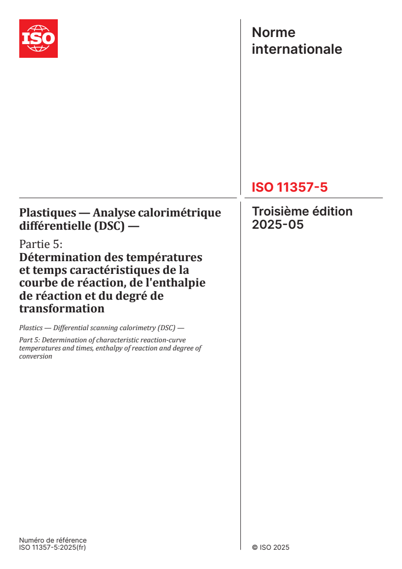 ISO 11357-5:2025 - Plastiques — Analyse calorimétrique différentielle (DSC) — Partie 5: Détermination des températures et temps caractéristiques de la courbe de réaction, de l'enthalpie de réaction et du degré de transformation
Released:9. 05. 2025